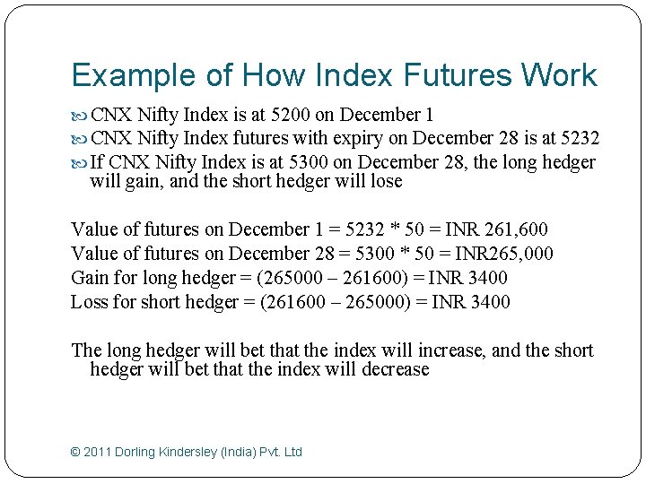 Example of How Index Futures Work CNX Nifty Index is at 5200 on December