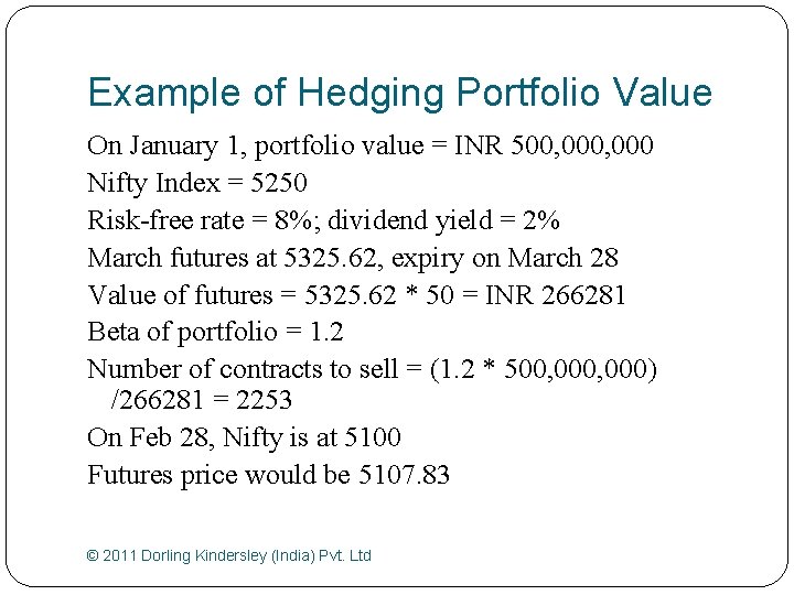 Example of Hedging Portfolio Value On January 1, portfolio value = INR 500, 000