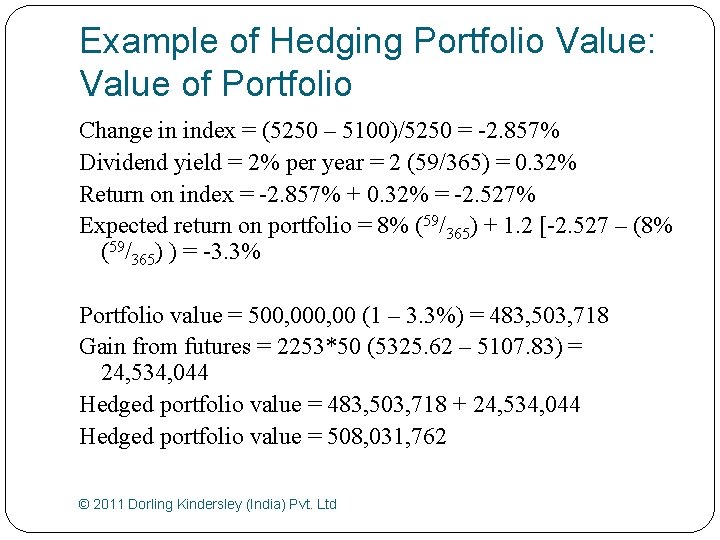 Example of Hedging Portfolio Value: Value of Portfolio Change in index = (5250 –