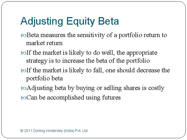 Adjusting Equity Beta measures the sensitivity of a portfolio return to market return If