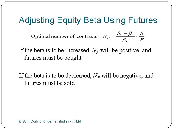 Adjusting Equity Beta Using Futures If the beta is to be increased, NF will