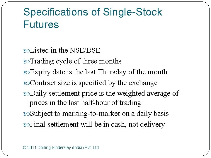 Specifications of Single-Stock Futures Listed in the NSE/BSE Trading cycle of three months Expiry