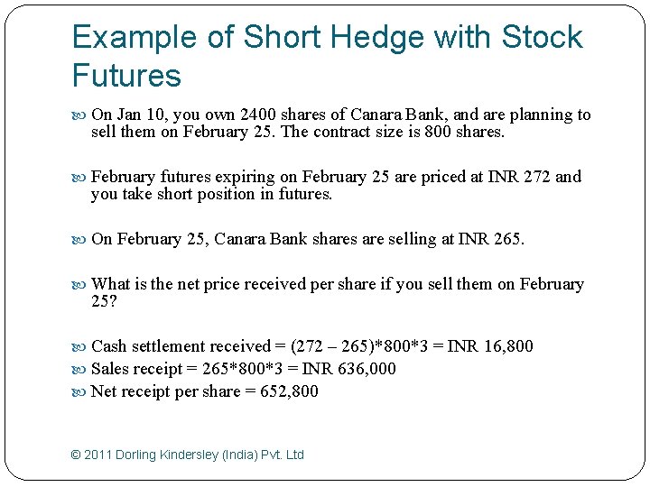 Example of Short Hedge with Stock Futures On Jan 10, you own 2400 shares