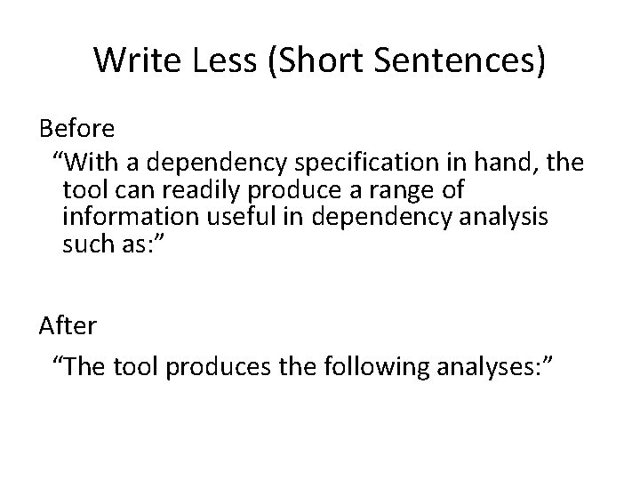 Write Less (Short Sentences) Before “With a dependency specification in hand, the tool can