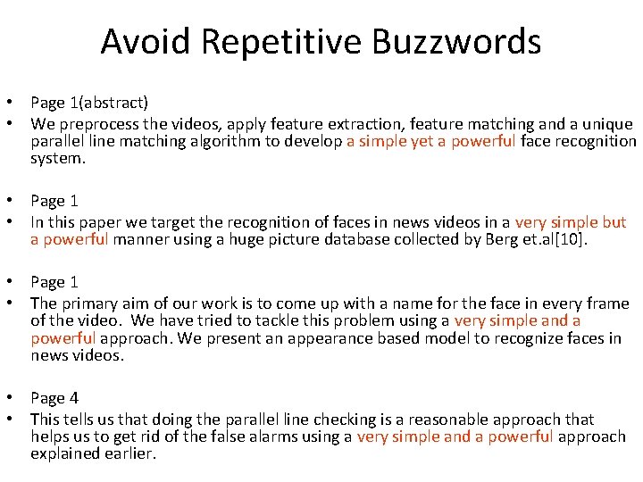Avoid Repetitive Buzzwords • Page 1(abstract) • We preprocess the videos, apply feature extraction,