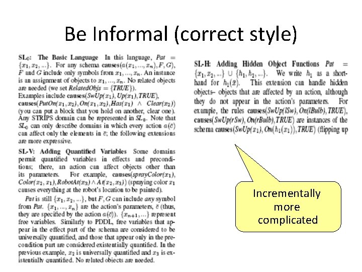 Be Informal (correct style) Incrementally more complicated 