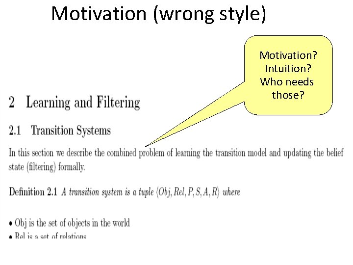 Motivation (wrong style) Motivation? Intuition? Who needs those? 