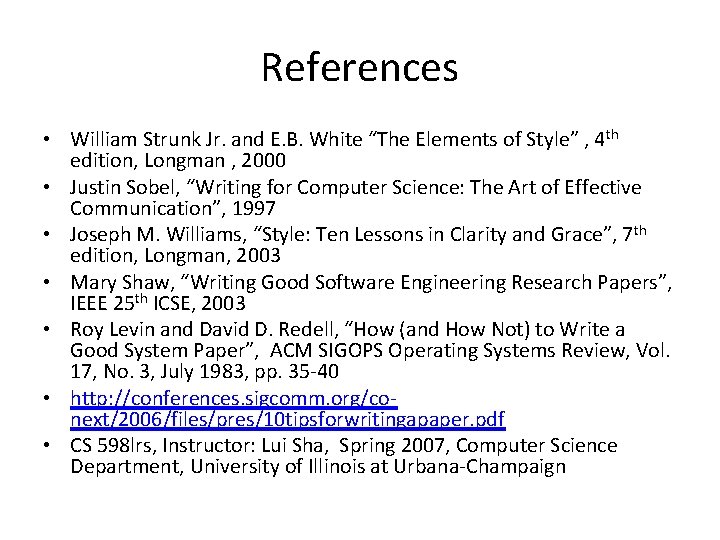 References • William Strunk Jr. and E. B. White “The Elements of Style” ,