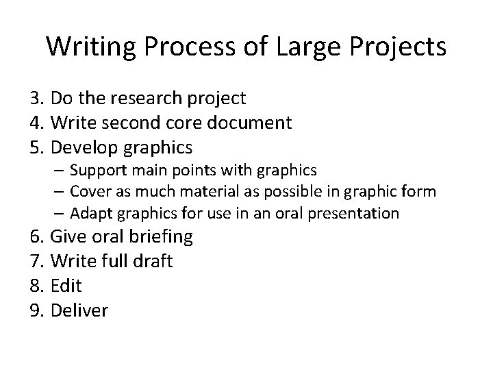 Writing Process of Large Projects 3. Do the research project 4. Write second core