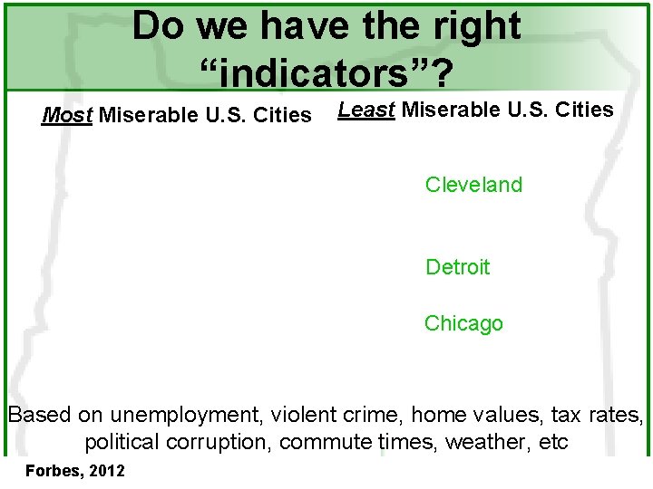 Do we have the right “indicators”? Most Miserable U. S. Cities Least Miserable U.