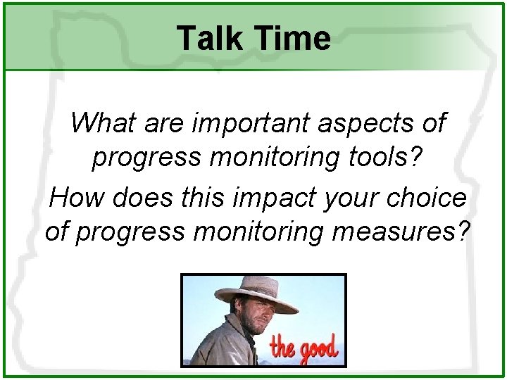 Talk Time What are important aspects of progress monitoring tools? How does this impact