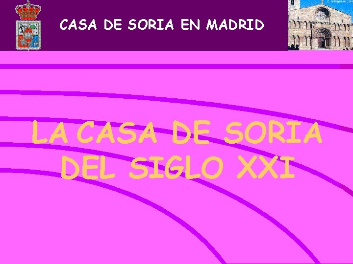 CASA DE SORIA EN MADRID LA CASA DE SORIA DEL SIGLO XXI 