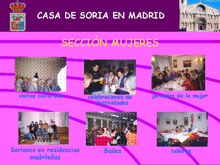 CASA DE SORIA EN MADRID SECCIÓN MUJERES visitas culturales Sorianos en residencias madrileñas celebraciones