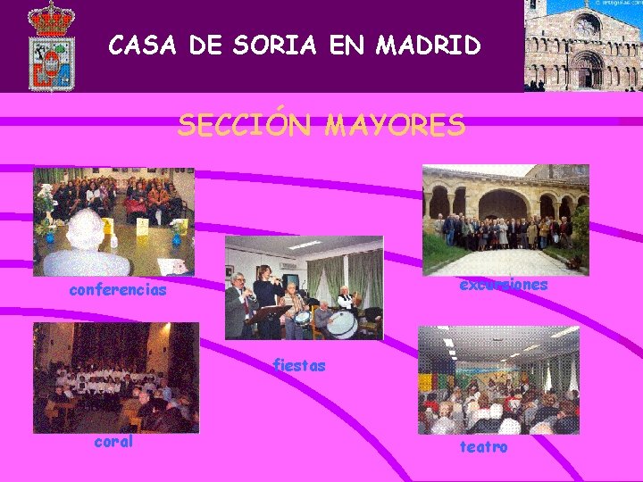 CASA DE SORIA EN MADRID SECCIÓN MAYORES excursiones conferencias fiestas coral teatro 