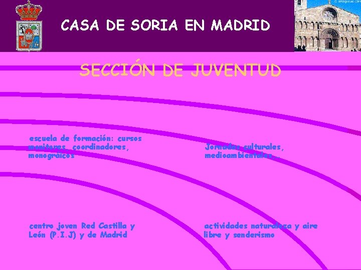 CASA DE SORIA EN MADRID SECCIÓN DE JUVENTUD escuela de formación: cursos monitores, coordinadores,