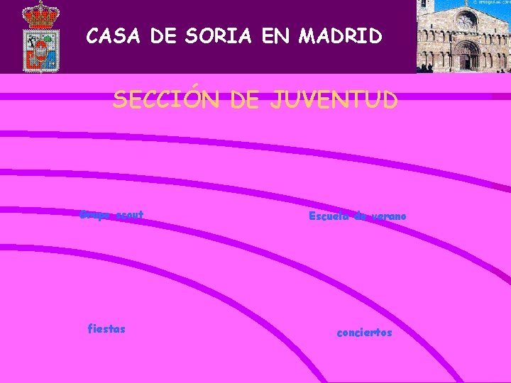 CASA DE SORIA EN MADRID SECCIÓN DE JUVENTUD Grupo scout fiestas Escuela de verano