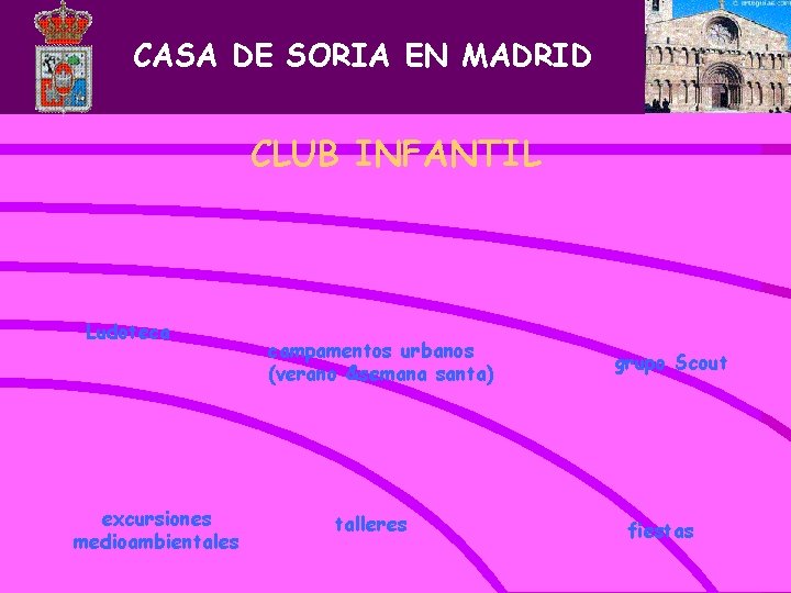 CASA DE SORIA EN MADRID CLUB INFANTIL Ludoteca excursiones medioambientales campamentos urbanos (verano &semana