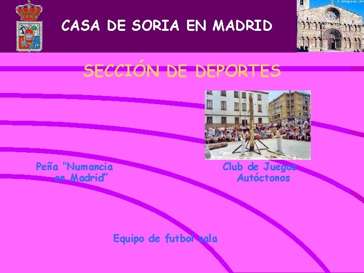 CASA DE SORIA EN MADRID SECCIÓN DE DEPORTES Peña "Numancia en Madrid” Club de