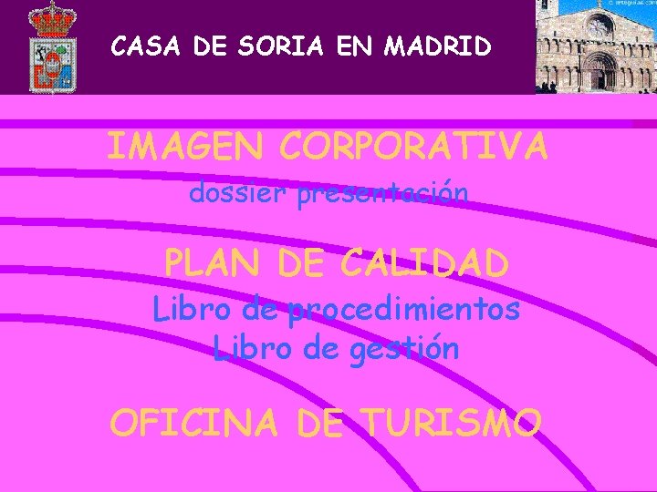 CASA DE SORIA EN MADRID IMAGEN CORPORATIVA dossier presentación PLAN DE CALIDAD Libro de