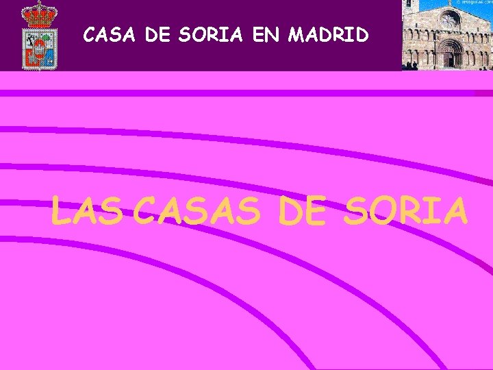 CASA DE SORIA EN MADRID LAS CASAS DE SORIA 
