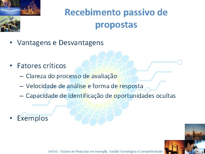 Recebimento passivo de propostas • Vantagens e Desvantagens • Fatores críticos – Clareza do