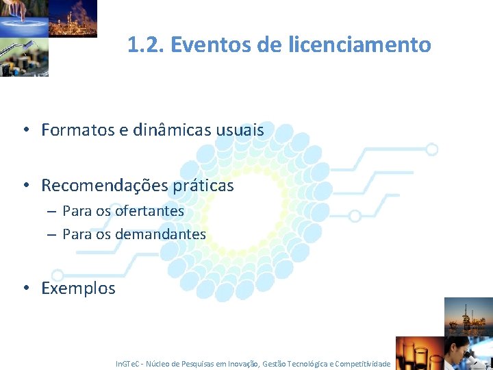 1. 2. Eventos de licenciamento • Formatos e dinâmicas usuais • Recomendações práticas –