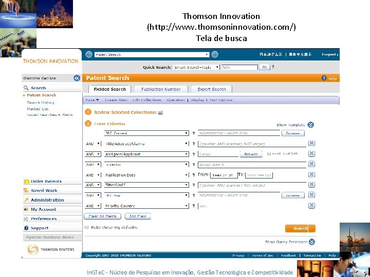 Thomson Innovation (http: //www. thomsoninnovation. com/) Tela de busca In. GTe. C - Núcleo