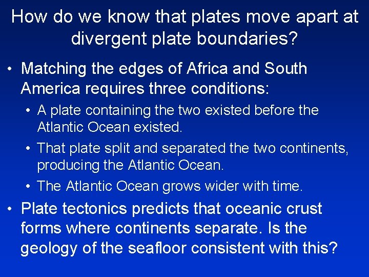 How do we know that plates move apart at divergent plate boundaries? • Matching