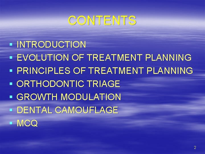 CONTENTS § § § § INTRODUCTION EVOLUTION OF TREATMENT PLANNING PRINCIPLES OF TREATMENT PLANNING