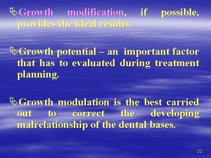ÄGrowth modification, if provides the ideal results. possible, ÄGrowth potential – an important factor