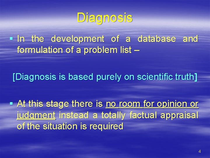 Diagnosis § In the development of a database and formulation of a problem list