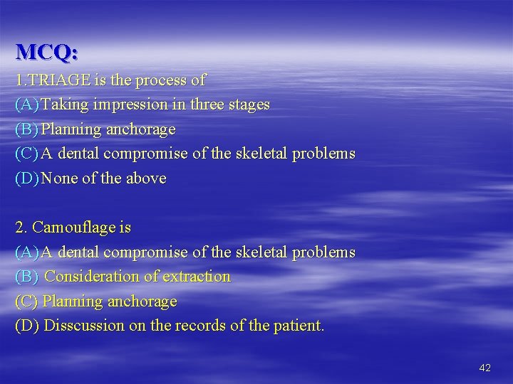 MCQ: 1. TRIAGE is the process of (A) Taking impression in three stages (B)