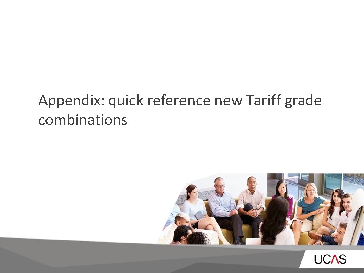 Appendix: quick reference new Tariff grade combinations 