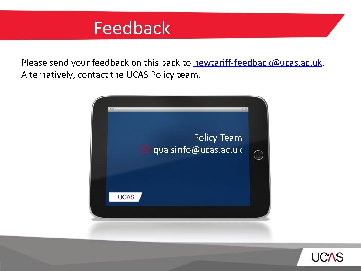 Feedback Please send your feedback on this pack to newtariff-feedback@ucas. ac. uk. Alternatively, contact