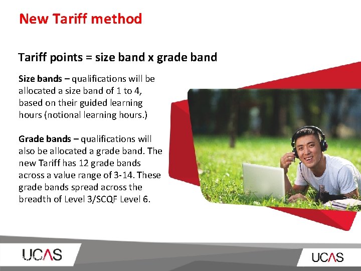 New Tariff method Tariff points = size band x grade band Size bands –