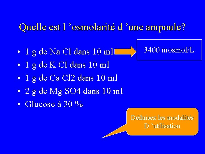 Quelle est l ’osmolarité d ’une ampoule? • • • 1 g de Na
