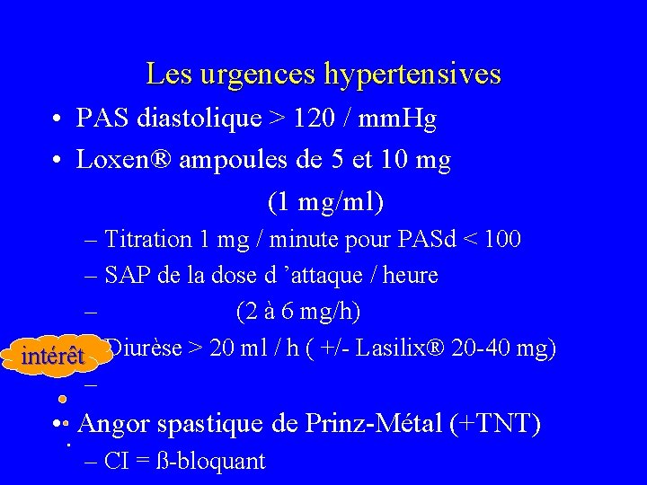 Les urgences hypertensives • PAS diastolique > 120 / mm. Hg • Loxen® ampoules