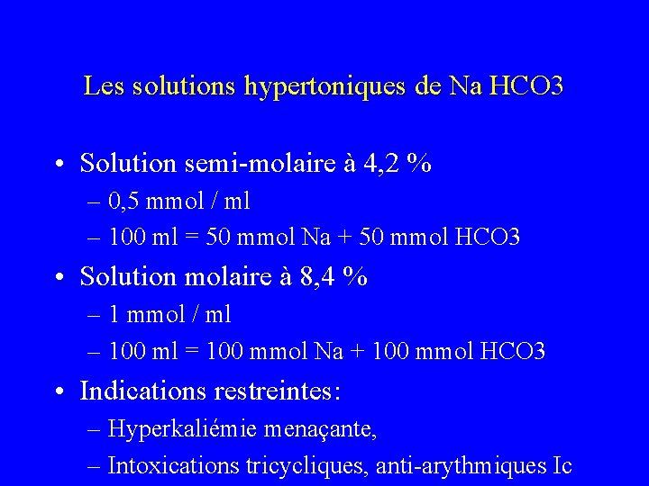 Les solutions hypertoniques de Na HCO 3 • Solution semi-molaire à 4, 2 %