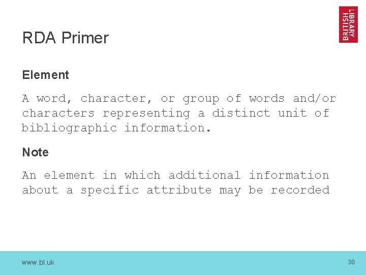 RDA Primer Element A word, character, or group of words and/or characters representing a