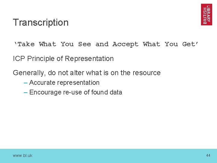 Transcription ‘Take What You See and Accept What You Get’ ICP Principle of Representation
