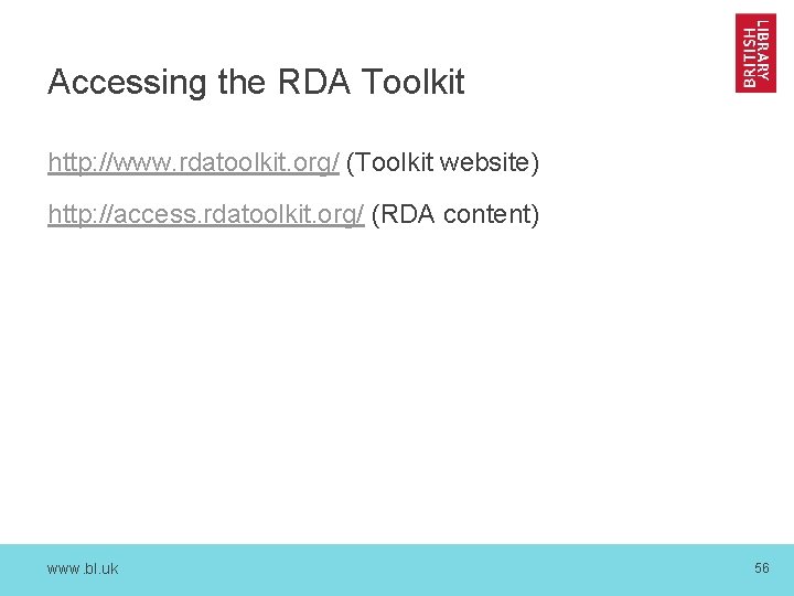 Accessing the RDA Toolkit http: //www. rdatoolkit. org/ (Toolkit website) http: //access. rdatoolkit. org/