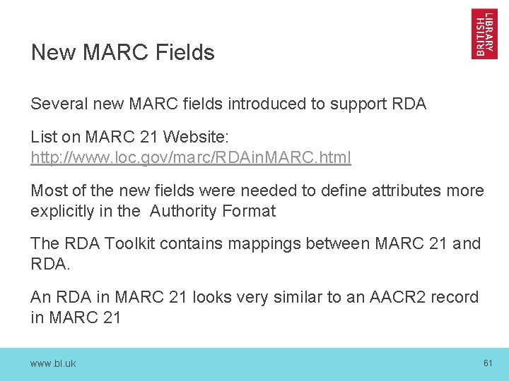 New MARC Fields Several new MARC fields introduced to support RDA List on MARC
