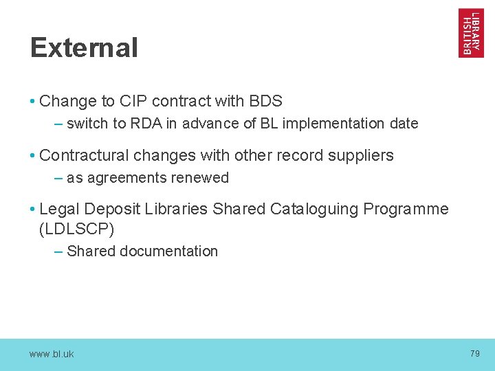 External • Change to CIP contract with BDS – switch to RDA in advance