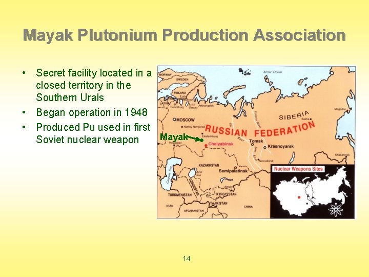 Mayak Plutonium Production Association • Secret facility located in a closed territory in the