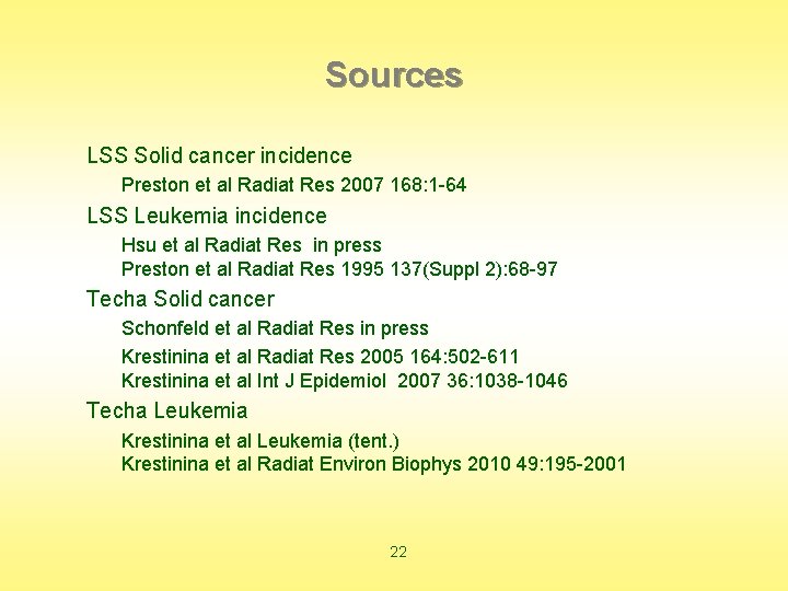 Sources LSS Solid cancer incidence Preston et al Radiat Res 2007 168: 1 -64