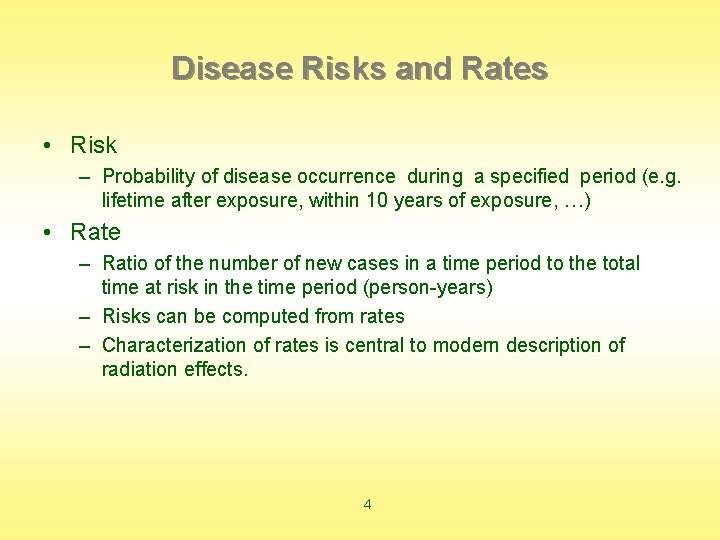 Disease Risks and Rates • Risk – Probability of disease occurrence during a specified