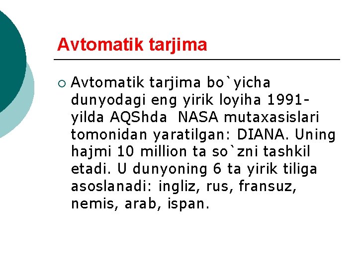 Avtomatik tarjima ¡ Avtomatik tarjima bo`yicha dunyodagi eng yirik loyiha 1991 - yilda AQShda