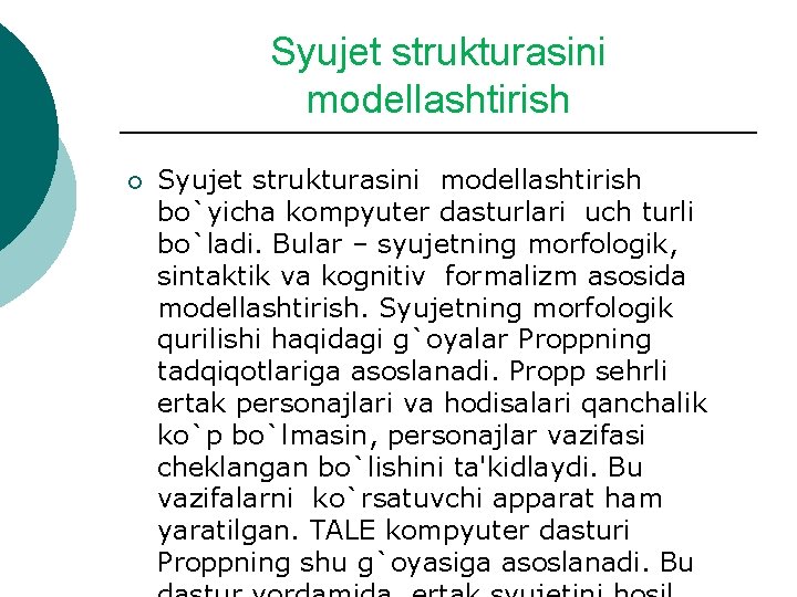 Syujеt strukturasini modеllashtirish ¡ Syujеt strukturasini modеllashtirish bo`yicha kompyutеr dasturlari uch turli bo`ladi. Bular