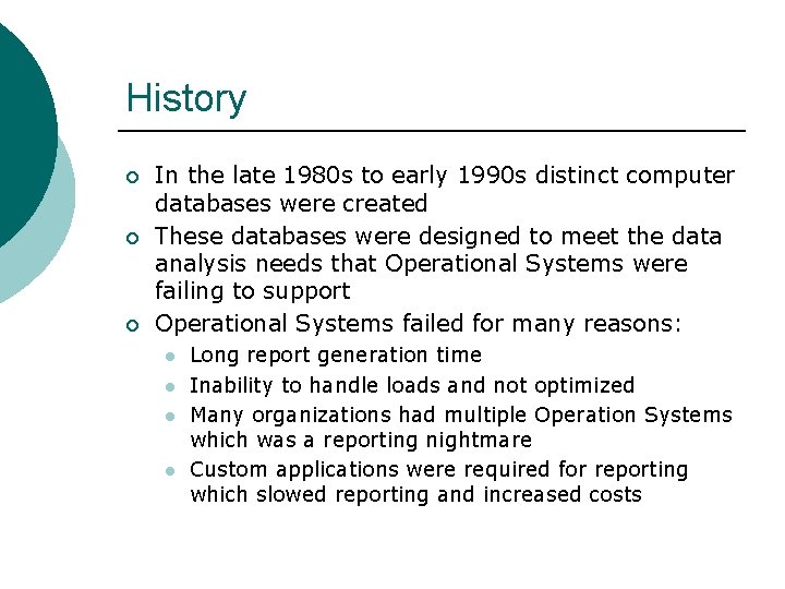 History ¡ ¡ ¡ In the late 1980 s to early 1990 s distinct