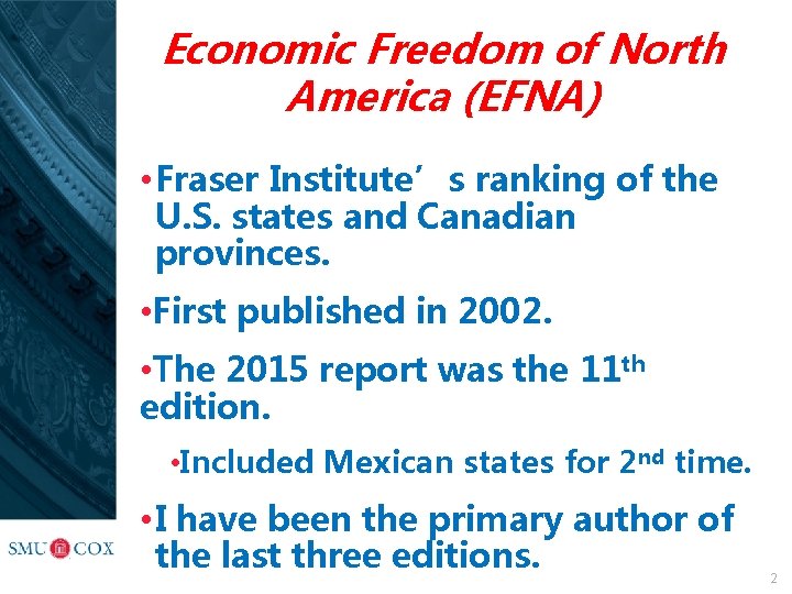 Economic Freedom of North America (EFNA) • Fraser Institute’s ranking of the U. S.